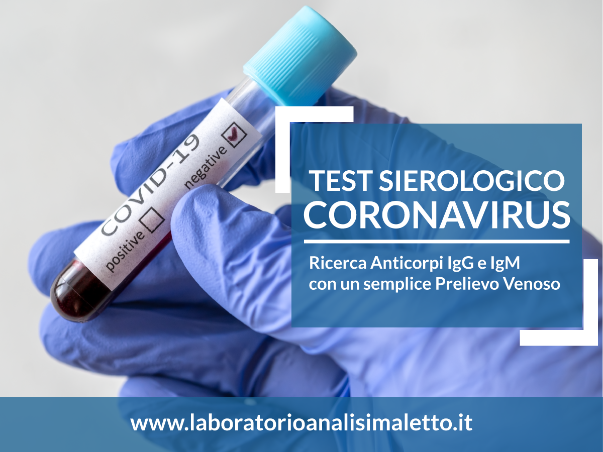 TEST SIEROLOGICI CORONAVIRUS – Ricerca IgG e IgM - Maletto